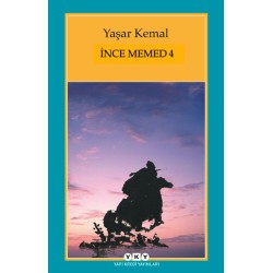 İNCE MEMED 4 - YAŞAR KEMAL İNCE MEMED 4 - YAŞAR KEMAL
